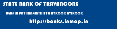 STATE BANK OF TRAVANCORE  KERALA PATHANAMTHITTA AYROOR AYIROOR  banks information 